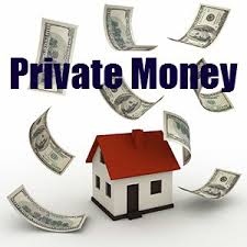 Private money available!
